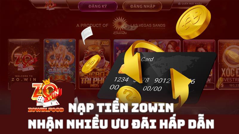 Hướng dẫn nạp tiền ZOWIN đơn giản, bảo mật và nhanh nhất 3 Nhanh tay nạp tiền ZOWIN, để nhận nhiều ưu đãi hấp dẫn